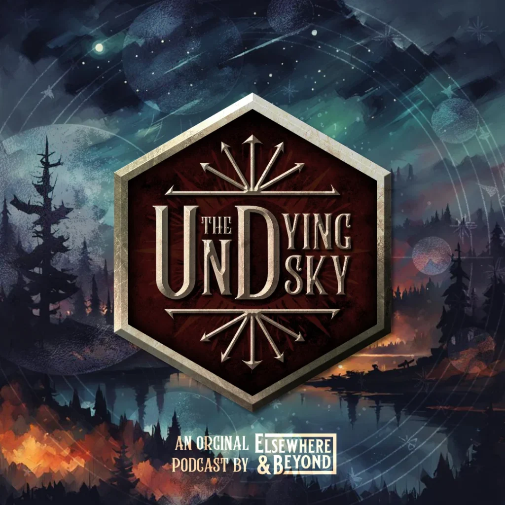Listen to the Undying Sky series from Elsewhere and Beyond